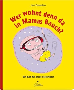 Wer wohnt denn da in Mamas Bauch?: Ein Buch für große Geschwister