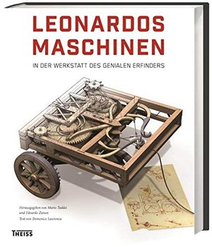 Leonardos Maschinen: In der Werkstatt des genialen Erfinders