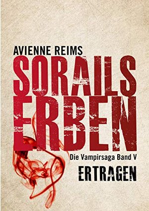 SORAILS ERBEN - BAND V: ERTRAGEN