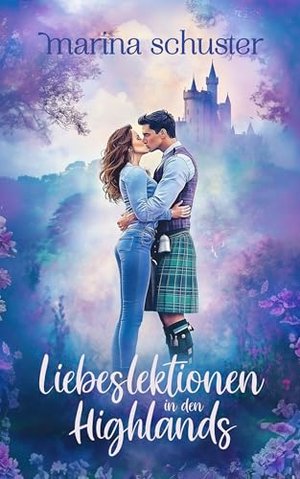 Liebeslektionen in den Highlands: Liebesroman