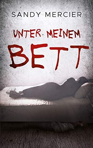 Unter meinem Bett: Thriller (Rache, Berlin und Angst 2)