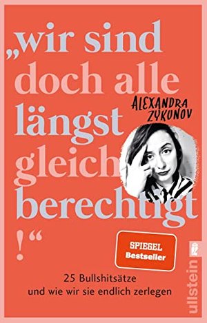 "Wir sind doch alle längst gleichberechtigt!": 25 Bullshitsätze und wie wir sie endlich zerlegen