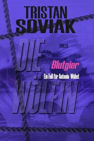 Die Wölfin Blutgier: Ein Fall für Antonia Wühst