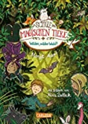 Die Schule der magischen Tiere 11: Wilder, wilder Wald! (11)