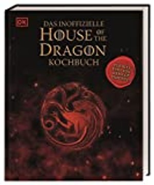 Das inoffizielle House of the Dragon Kochbuch: Für alle Fans von Game of Thrones!