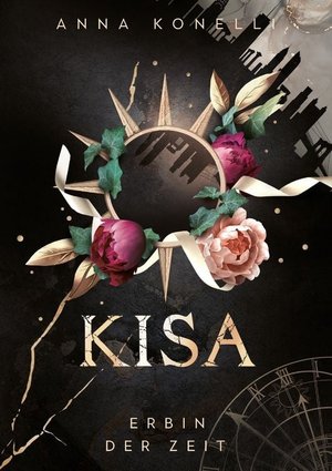 „KISA – Erbin der Zeit“ von Anna Konelli