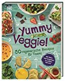 Yummy Veggie!: 50 vegetarische Rezepte für Teens. Mit Nährwertangaben zu jedem Gericht