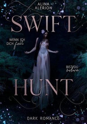 Swift Hunt: Wenn ich dich finde, bist du verloren (Ruthless-Hunter-Dilogie 1)