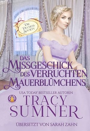 Das Missgeschick des verruchten Mauerblümchens (Die Duchess Society 3)