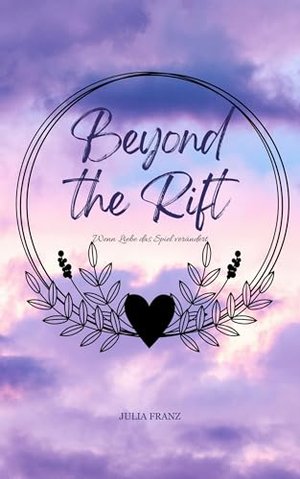 Beyond the Rift: Wenn Liebe das Spiel verändert