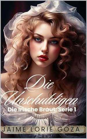 Die Unschuldigen: Die Irische Braut-Serie Buch Eins