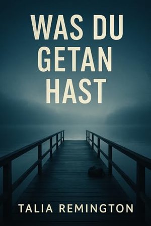 Was du getan hast (Die Wahrheit kennt dich 1)
