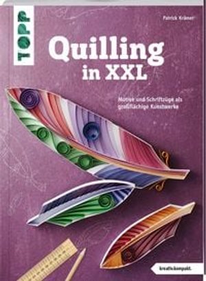 Quilling in XXL (kreativ.kompakt)