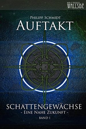 Auftakt: Schattengewächse. Eine nahe Zukunft. Band 1