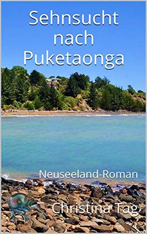 Sehnsucht nach Puketaonga: Neuseeland-Roman