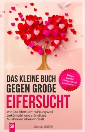 Das kleine Buch gegen große Eifersucht