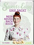 Sweet & Easy - Enie backt, Band 6: Mein neues Backbuch