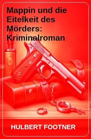 Mappin und die Eitelkeit des Mörders: Kriminalroman