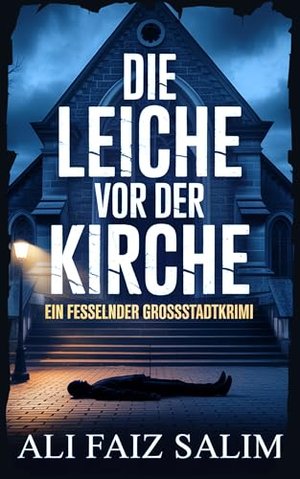 Die Leiche vor der Kirche: Ein fesselnder Großstadtkrimi