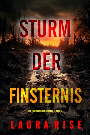 Sturm der Finsternis (Ein Tori Spark FBI-Thriller – Band 1)