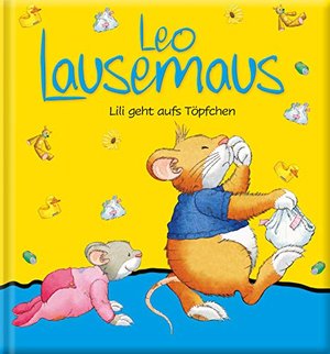 Leo Lausemaus - Lili geht aufs Töpfchen