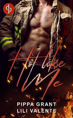 Hot like me: Ein Feuerwehrmann zum Verlieben (O’Dell Brothers-Reihe 1)