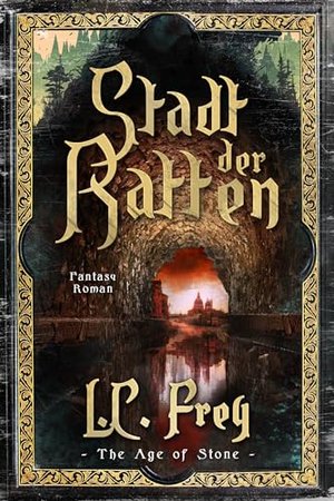 Stadt der Ratten: Ein episches High Fantasy Abenteuer (The Age of Stone 4)