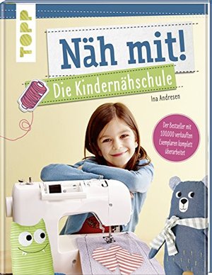 Näh mit! Die Kindernähschule: Der Bestseller mit Nähideen für Kinder 