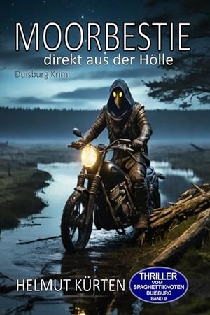 Moorbestie: (direkt aus der Hölle) Duisburg Krimi (Thriller vom Spaghettiknoten Duisburg 9)