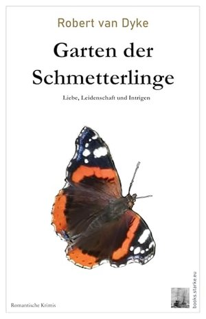 Garten der Schmetterlinge: Liebe, Leidenschaft und Intrigen