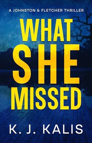 Was Sie Verpasste: Ein Johnston & Fletcher Thriller