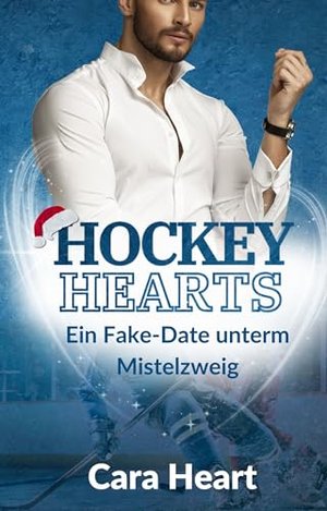 Hockey Hearts: Ein Fake-Date unterm Mistelzweig