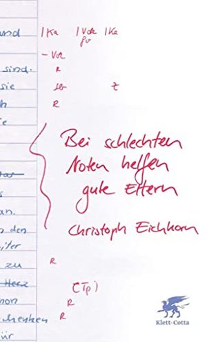 Bei schlechten Noten helfen gute Eltern: Wie Sie Ihre Kinder klug fördern und richtig coachen