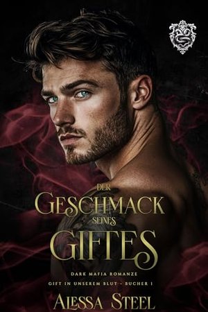 Der Geschmack seines Giftes: Dunkle Mafia Romanze (Venom in Our Bloods-Serie 1)