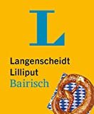 Langenscheidt Lilliput Bairisch: Bairisch-Hochdeutsch / Hochdeutsch-Bairisch