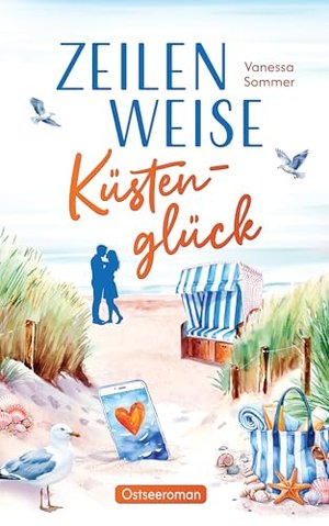 Zeilenweise Küstenglück - Liebesgeschichte - Herzklopfen zwischen Leuchtturm und Möwenruf: Eine whol