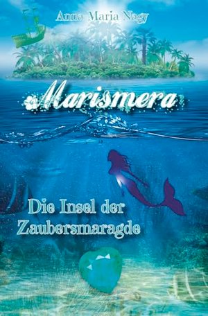 Marismera: Die Insel der Zaubersmaragde