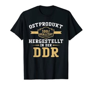 Ostprodukt 100% Qualität Hergestellt in der DDR T-Shirt