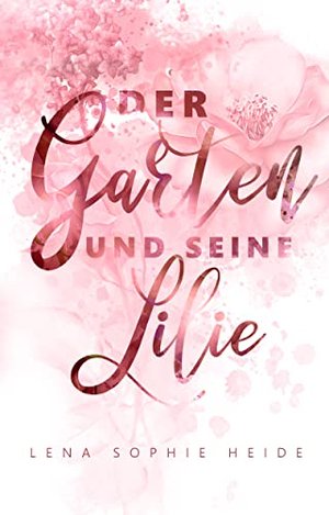 Der Garten und seine Lilie