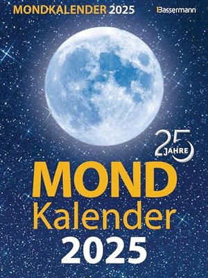 Mondkalender 2025 für jeden Tag des Jahres