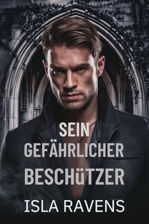 Sein gefährlicher Beschützer: Eine dunkle Mafia-Bodyguard-MM-Romanze