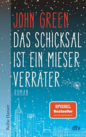 Das Schicksal ist ein mieser Verräter: Roman.