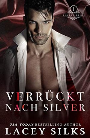 Verrückt nach Silver (Layers-Reihe 1)