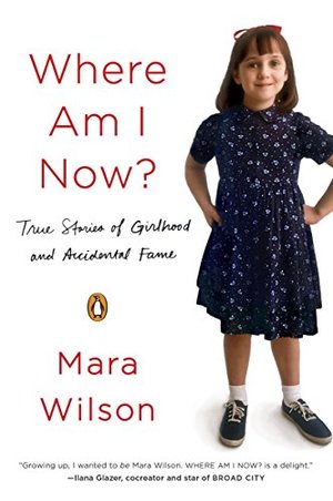Where Am I Now?: True Stories of Girlhood and Accidental Fame (English Edition)