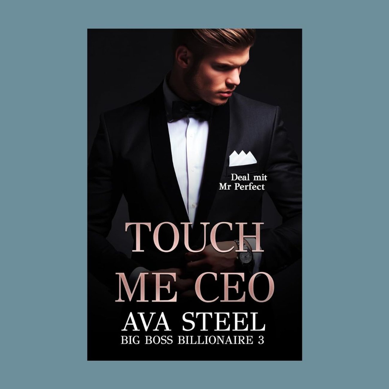 Touch me, CEO!: Deal mit Mr. Perfect