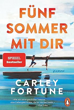 Fünf Sommer mit dir: Roman. Every Summer After.