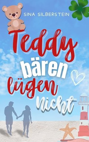 Teddybären lügen nicht: Romantische Liebeskomödie mit Herz & Meer