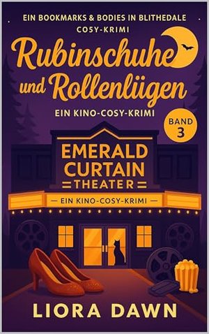 Rubinschuhe und Rollenlügen: Ein Cozy-Krimi im Kino mit Hinweisen aus „Der Zauberer von Oz“, einem v
