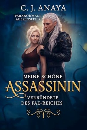 Meine schöne Assassinin: Verbündete des Fae-Reiches (Paranormale Außenseiter 1)