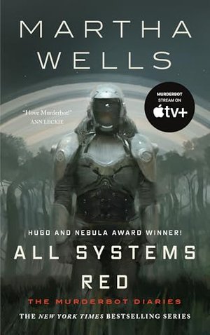 ALL SYSTEMS RED: Martha Wells (Murderbot Diaries, Band 1)